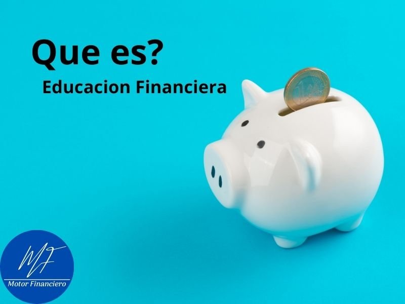 que es educacion financiera
